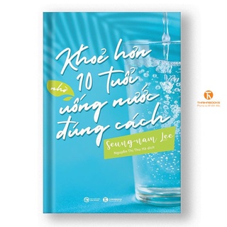 Sách - Khoẻ hơn 10 tuổi nhờ uống nước đúng cách Tặng Kèm Bookmark