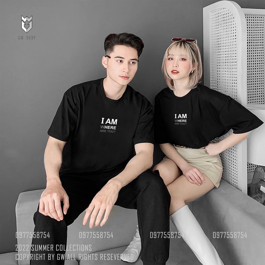 Áo thun đôi nam nữ , đồ cặp đôi Unisex I Am Here , Where Are You tay lỡ form rộng - GW Shop