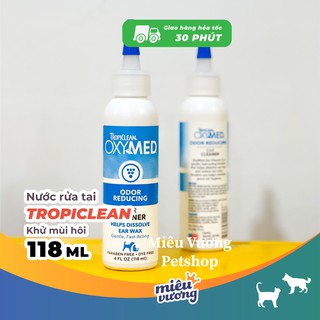 Dung dịch rửa tai chó mèo Tropiclean Oxymed