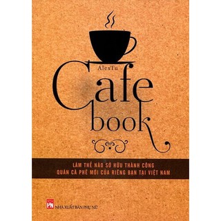 Sách - Cafe Book - Làm thế nào để sở hữu thành công quán Cà phê mới