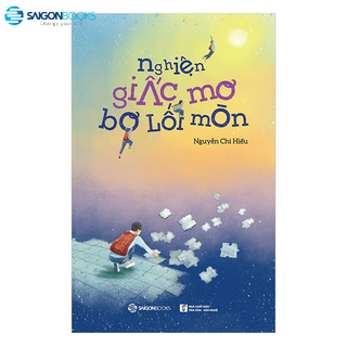 SÁCH: Nghiện giấc mơ bơ lối mòn - Tác giả: Nguyễn Chí Hiếu