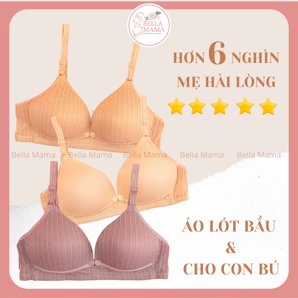 Áo lót bầu cho con bú Áo ngực sau sinh không gọng chống chảy xệ chất cotton tăm Bella Mama A01