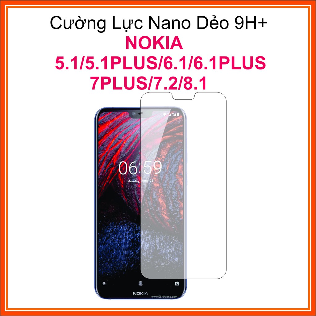 Kính Cường lực Nokia 5.1, 5.1 Plus, 6.1, 6.1 Plus, 7 Plus, 7.2, 8.1 Cường lực Nano Dẻo 9H+