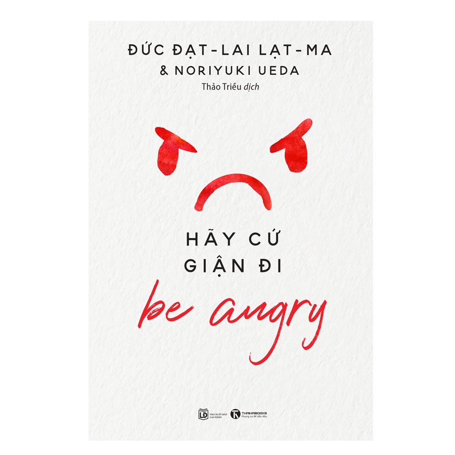 Sách - Hãy cứ giận đi - Be Angry
