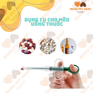 Dụng Cụ Cho Chó Mèo Uống Thuốc - Thức ăn cho mèo giá sỉ