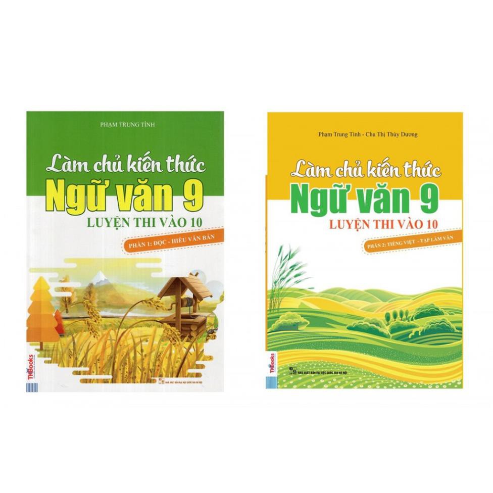 Sách - Bộ Làm Chủ Kiến Thức Ngữ Văn 9 Luyện Thi Vào 10 - Phần 1 Đọc Hiểu Văn Bản Và Phần 2 Tập Làm Văn