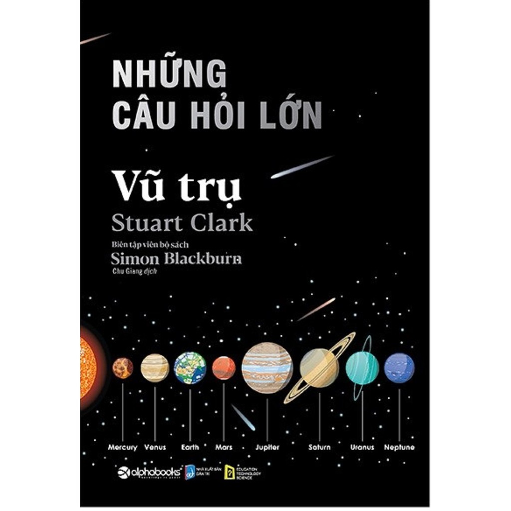 Sách - Những Câu Hỏi Lớn - Vũ Trụ - Tác giả Stuart Clark, Simon Blackburn