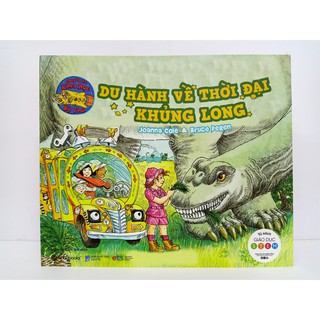 Sách - Chuyến Xe Khoa Học Kỳ Thú - Du hành về thời đại khủng long (Tái bản 2020)