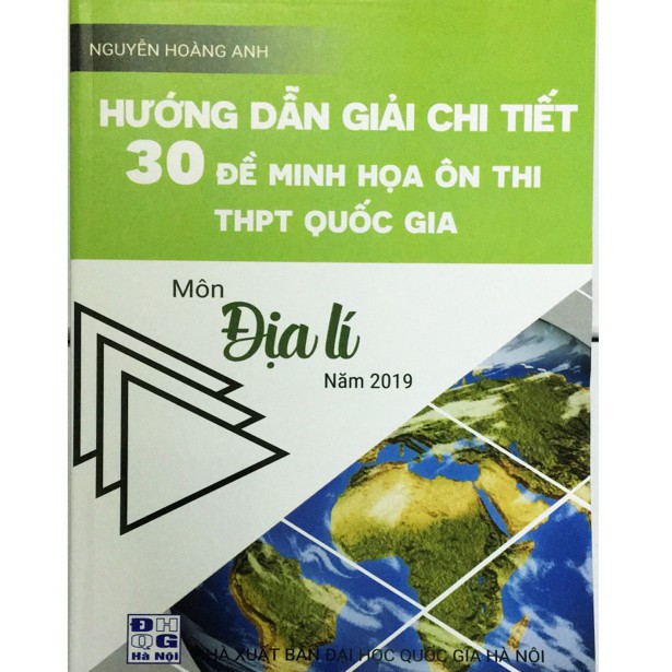 Sách Hướng dẫn giải chi tiết 30 Đề minh hoạ ôn thi THPT Quốc gia môn Địa lí 2019