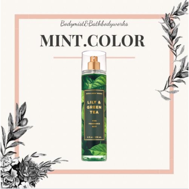 XỊT THƠM TOÀN THÂN BATH & BODY WORKS LILY & GREEN TEA -𝓜𝓲𝓷𝓽.𝓬𝓸𝓵𝓸𝓻-