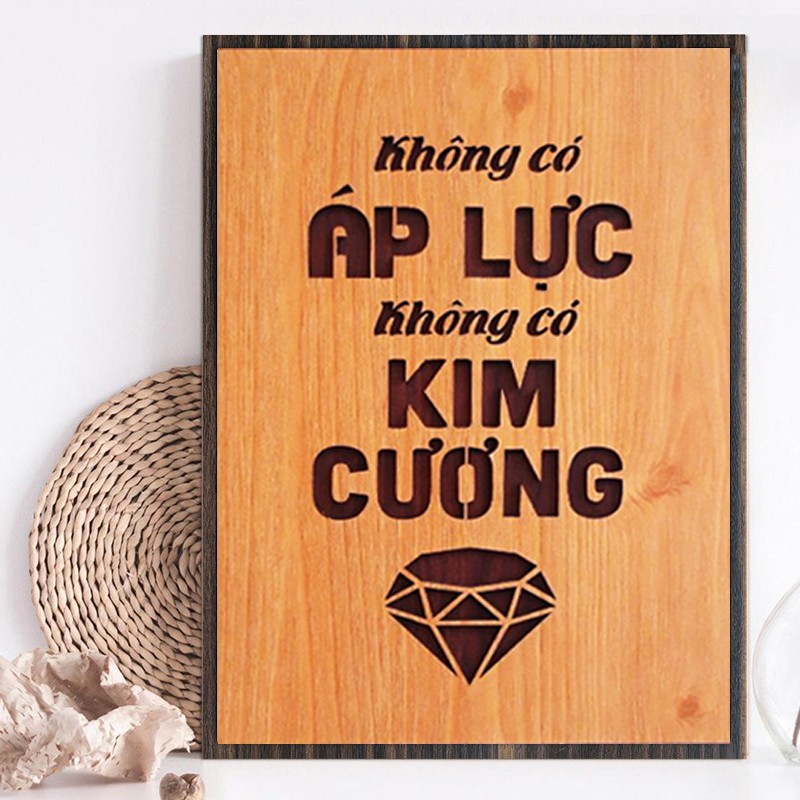 Tranh Gỗ dán tường treo tường tạo động lực câu slogan Không có áp lực không có kim cương LP0361