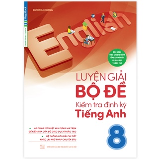 Sách luyện giải bộ đề kiểm tra định kỳ tiếng anh lớp 8