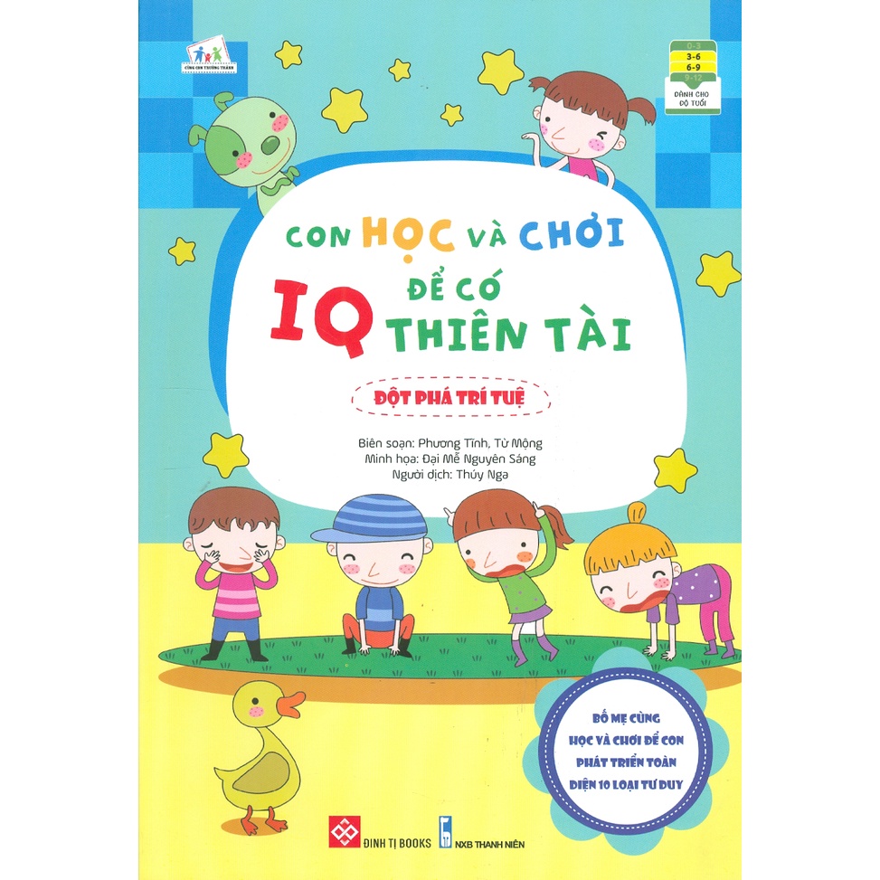 Sách - Cùng Con Trưởng Thành - Con Học Và Chơi Để Có IQ Thiên Tài - Đột Phá Trí Tuệ (Dành Cho Độ Tuổi 3-9)