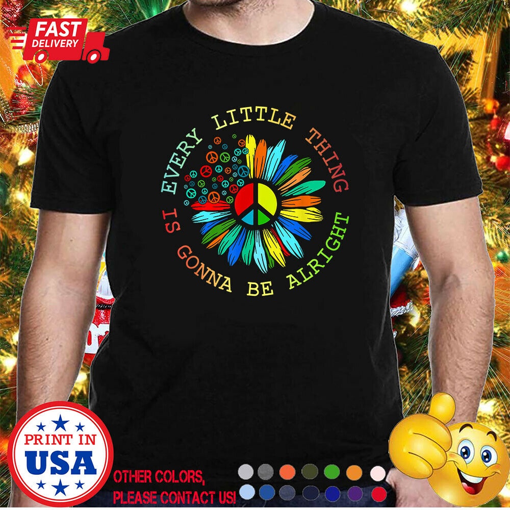 Áo thun hoa Hippie Every Little Thing Is Gonna Be Alright