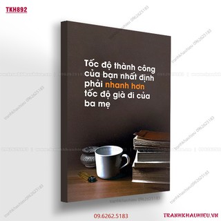 Tranh slogan '' Tốc độ thành công của bạn nhất định phải nhanh hơn tốc độ già đi của ba mẹ''