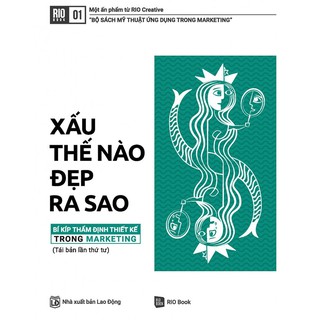 Sách - Xấu Thế Nào Đẹp Ra Sao - Bí Kíp Thẩm Định Thiết Kế Trong Marketing