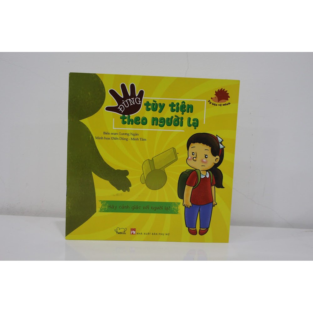 Sách Kỹ năng - Tự bảo vệ mình - Đừng tùy tiện theo người lạ (Tái bản)