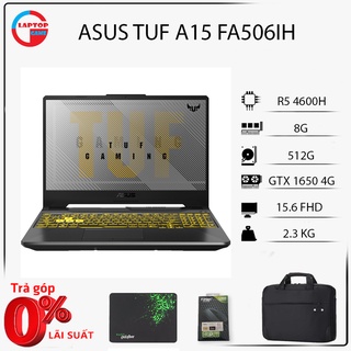 [Mã ELSKAMISEPI23 giảm 8% đơn 500K] LAPTOP ASUS TUF A15 FA506IH RYZEN 5-4600H, 8G, 512G, GTX 1650 4G, 15.6IN 144GHZ