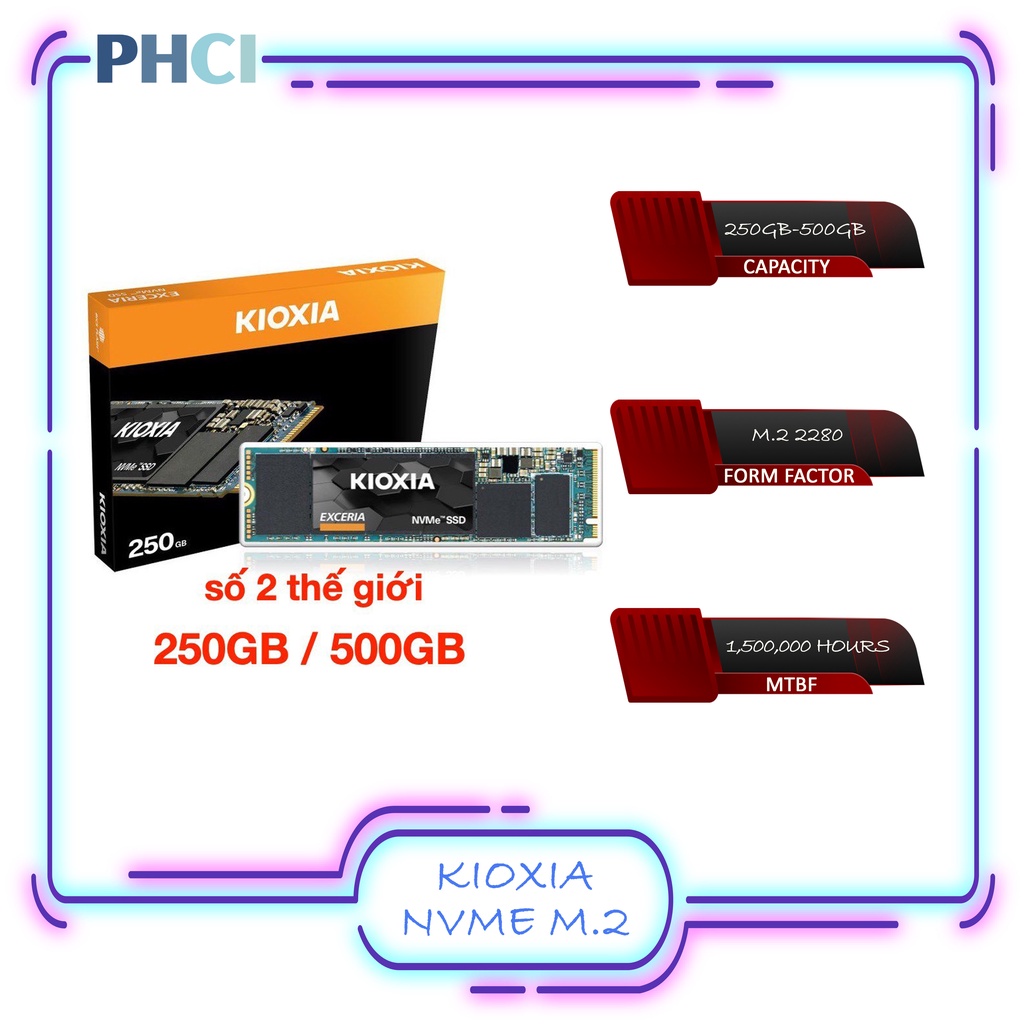 Ổ SSD Kioxia (Toshiba) Exceria NVMe 250GB, 500GB - Chính Hãng FPT