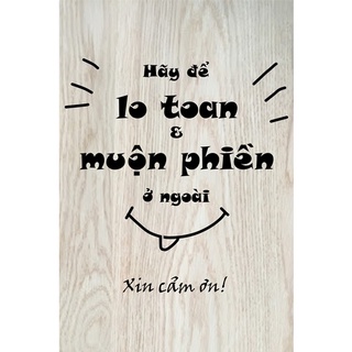 Tranh gỗ trang trí độc đáo "Hãy để lo toan & muộn phiền ở ngoài"