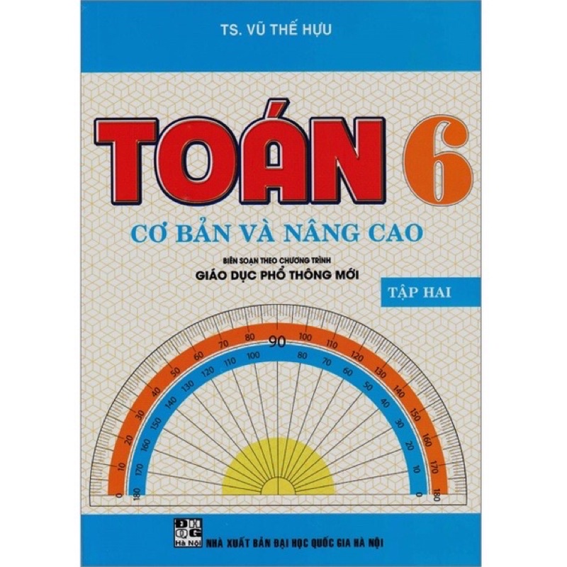 Sách - Toán Cơ Bản Và Nâng Cao Lớp 6  (Biên Soạn Theo Chương Trình Giáo Dục Phổ Thông Mới)