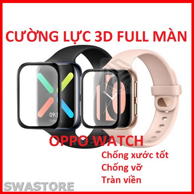 Cường lực 3D OPPO Watch (41mm và 46mm) loại dẻo 6H full màn hình, tặng kit vệ sinh màn hình SWASTORE