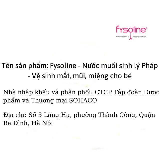 Nước Muối Sinh Lý Fysoline Pháp - Vệ Sinh Mắt, Mũi, Miệng Cho Bé - An Toàn - Không Chất Bảo Quản Cho Trẻ Sơ Sinh