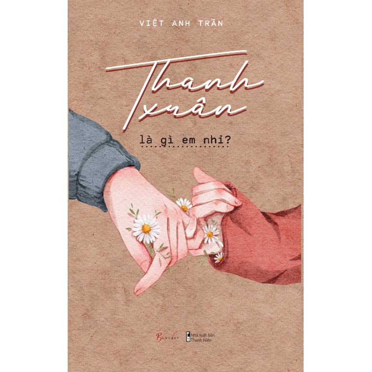 Sách - Thanh Xuân Là Gì Em Nhỉ ?