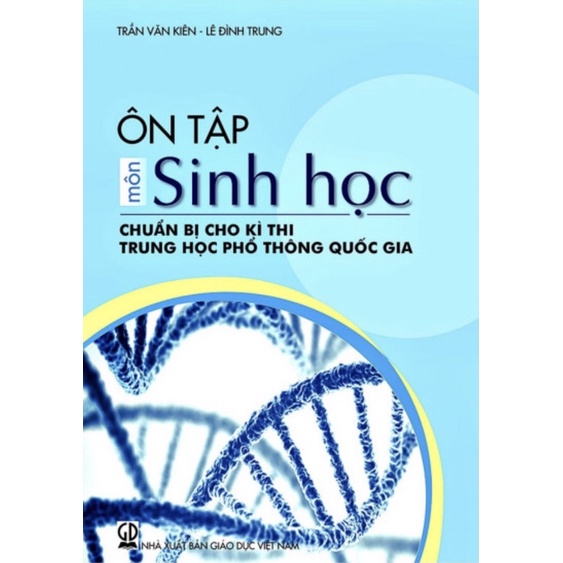 Sách - Ôn Tập Môn Sinh Học Chuẩn Bị Cho Kì Thi THPT Quốc Gia