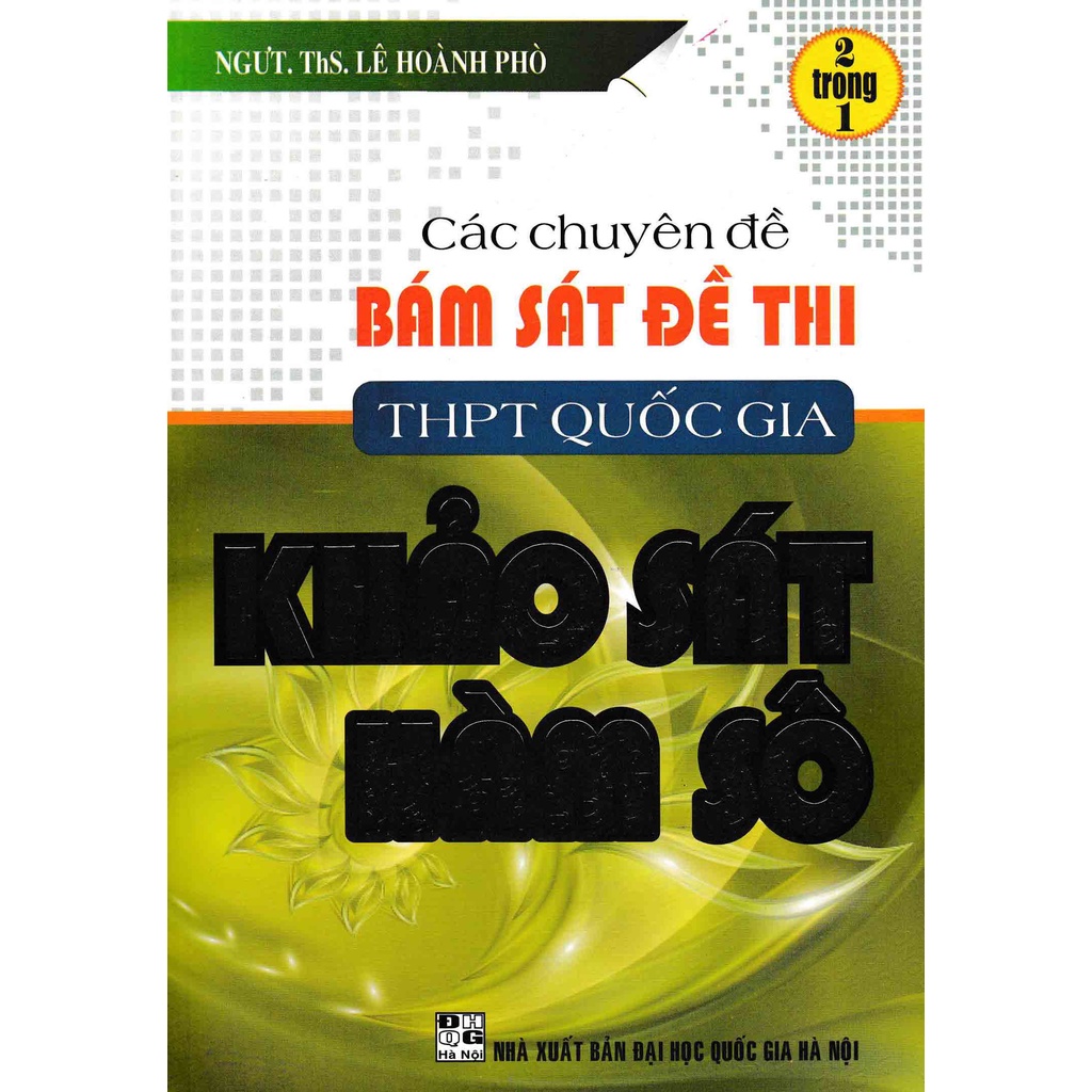 Sách - Các Chuyên Đề Bám Sát Đề Thi THPT Quốc Gia Phần Khảo Sát Hàm Số