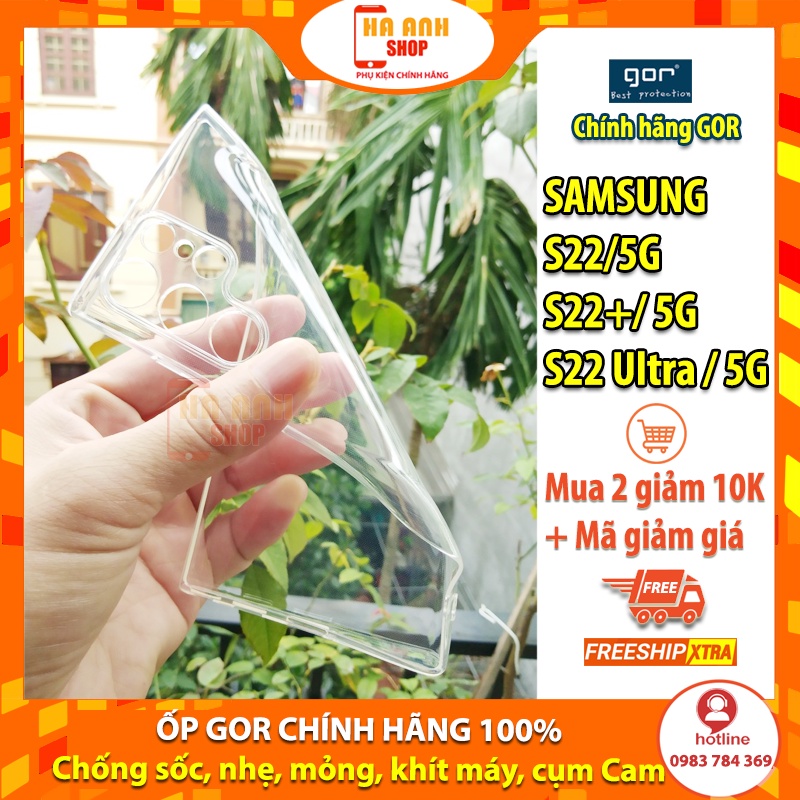 Ốp Samsung S22 5G/S22+ 5G/S22 Ultra 5G hãng Gor cao cấp, trong suốt, dẻo, mỏng, nhẹ, ôm khít máy, không ố vàng