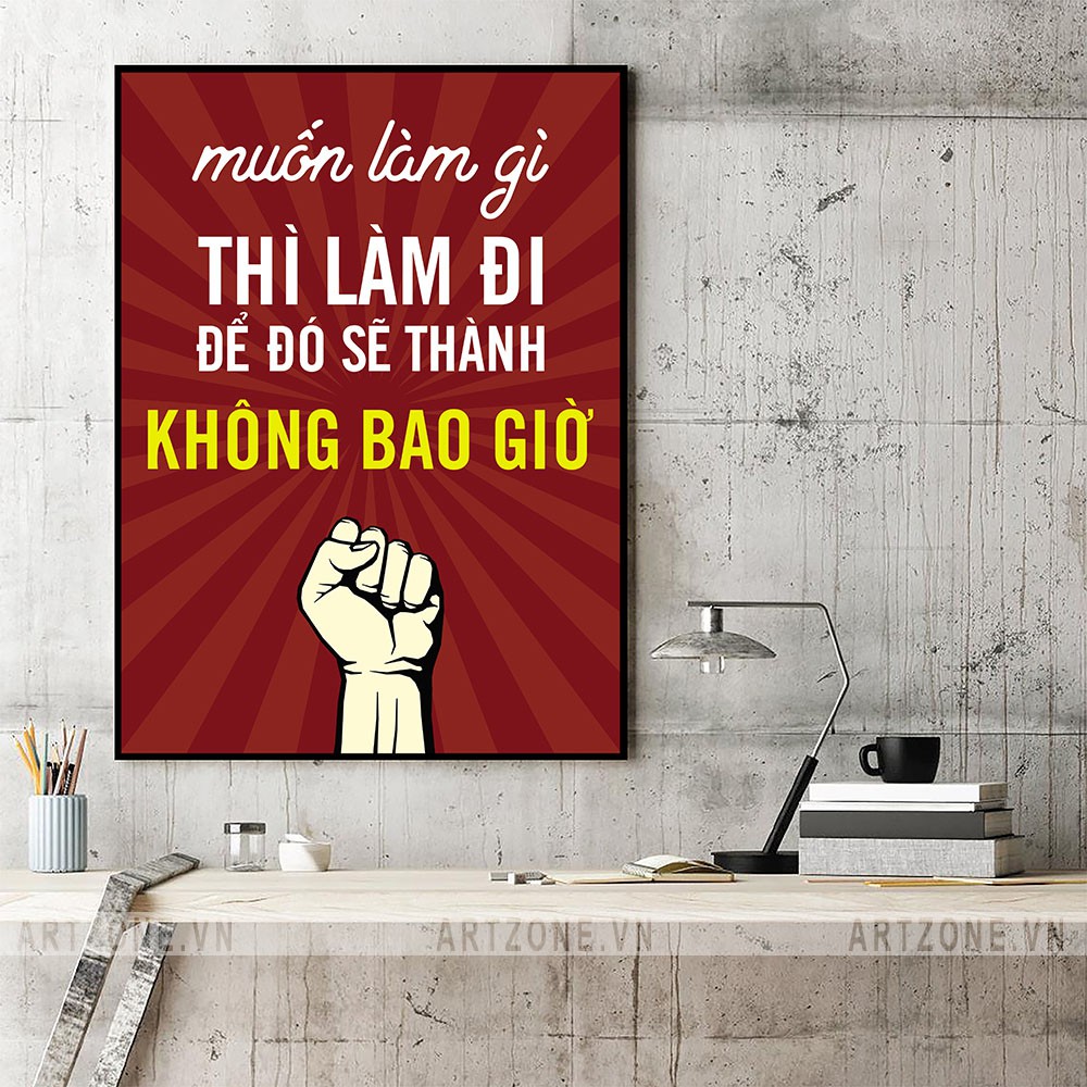 Tranh động lực Cao cấp Muốn làm gì thì làm đi, để đó sẽ thành không bao giờ