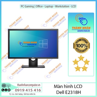 Màn hình chuyên đồ họa lcd 23'' dell e2318h ips full hd renew fullbox
