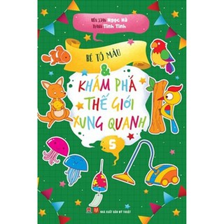 Bé Tô Màu Và Khám Phá Thế Giới Xung Quanh (Tập 5)