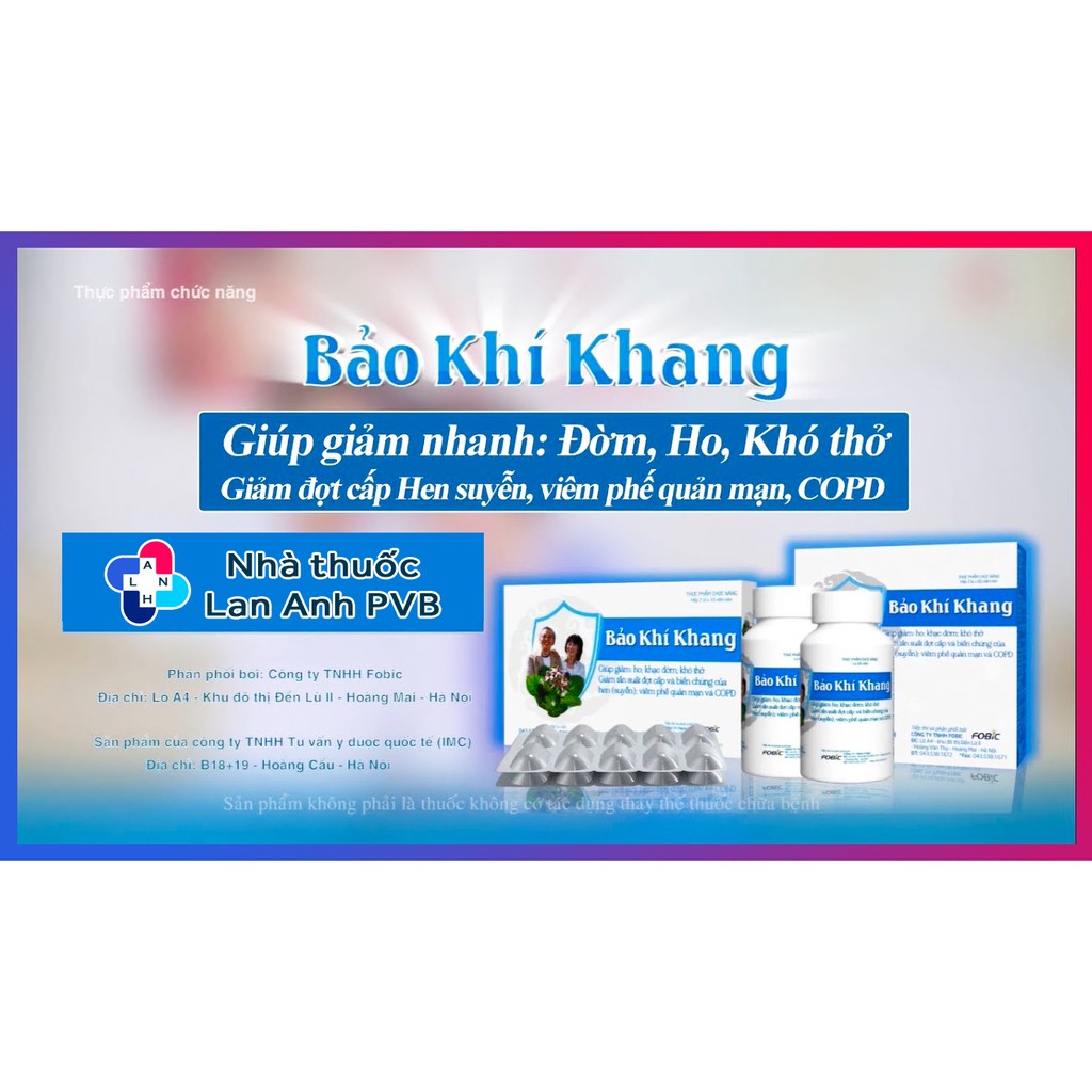 BẢO KHÍ KHANG (HỘP 120 VIÊN) - Giảm tái phát hen suyễn, viêm phế quản mạn, COPD.