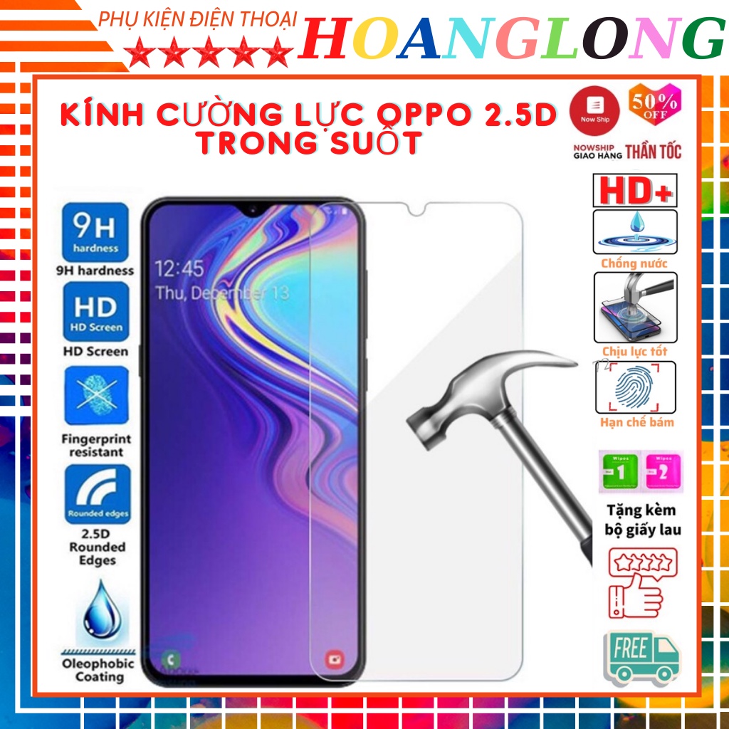 Kính cường lực Oppo 2.5D trong suốt A31 A33 A37 A39 A57 A59 A71 A83 F3 F3+ F5 F7 F9 F11 F11PRO