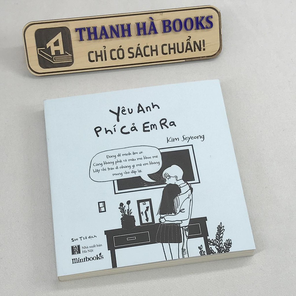 Sách - Yêu Anh Phí Cả Em Ra - Bí kíp “thả thính” dành tặng nửa kia