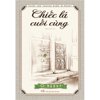Sách - Chiếc lá cuối cùng (Tuyển tập truyện ngắn O. Henry) bản mới 2022