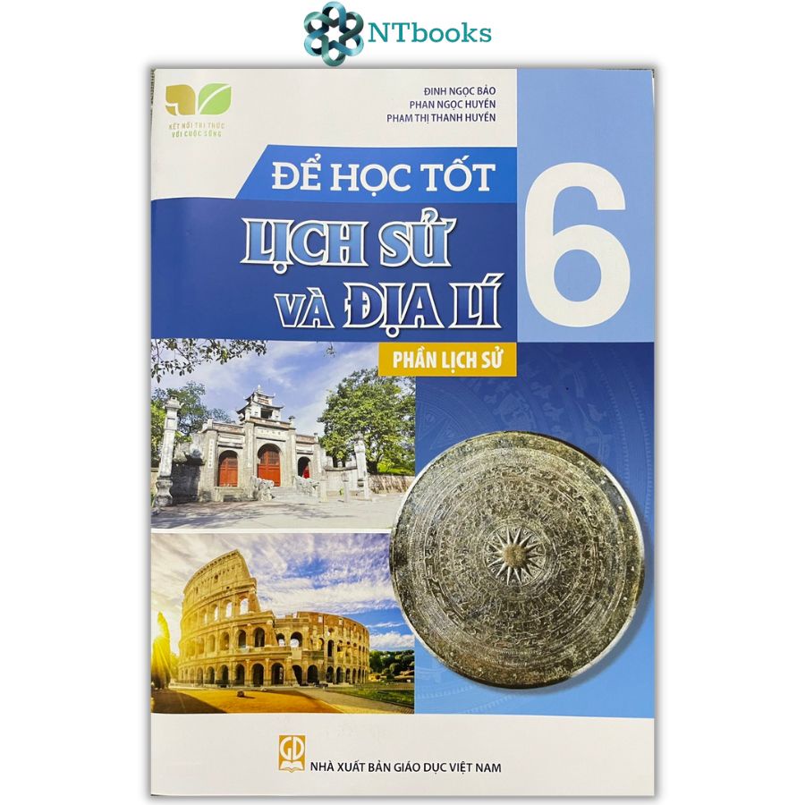 Sách Để học tốt Lịch sử và Địa lí 6 Phần Lịch sử (Kết nối tri thức với cuộc sống)