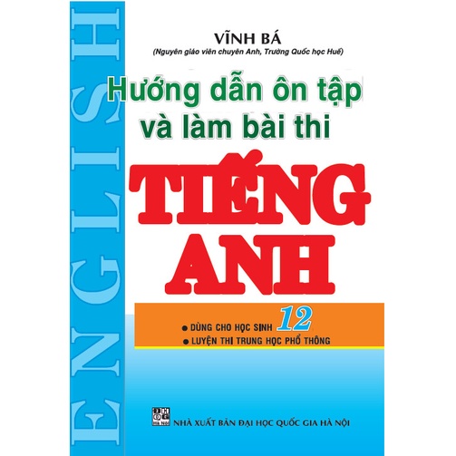 Sách - Hướng Dẫn Ôn Tập Và Làm Bài Thi Tiếng Anh 12
