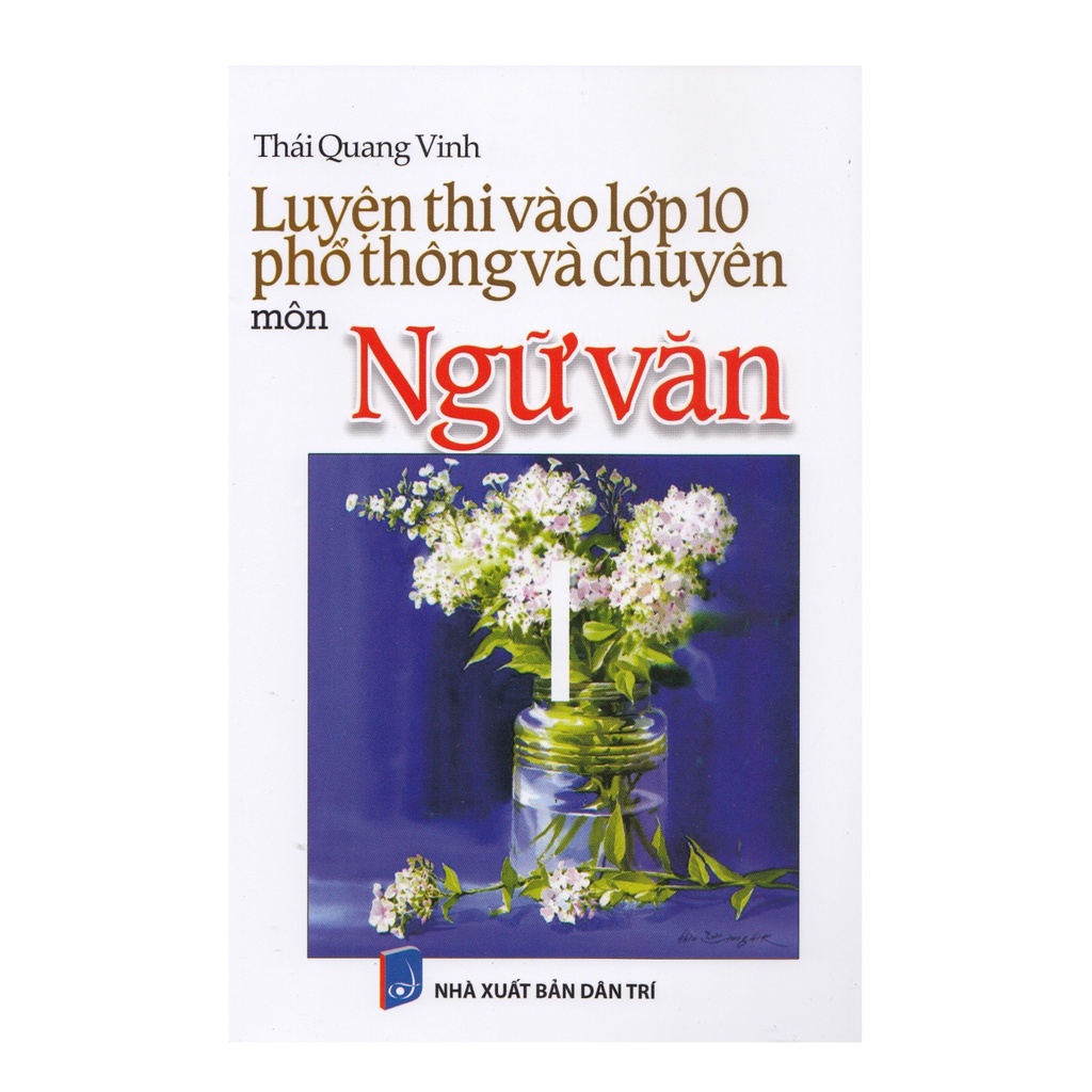 Sách -Luyện Thi Vào Lớp 10 Phổ Thông Và Chuyên Môn Ngữ Văn - 8935083581431
