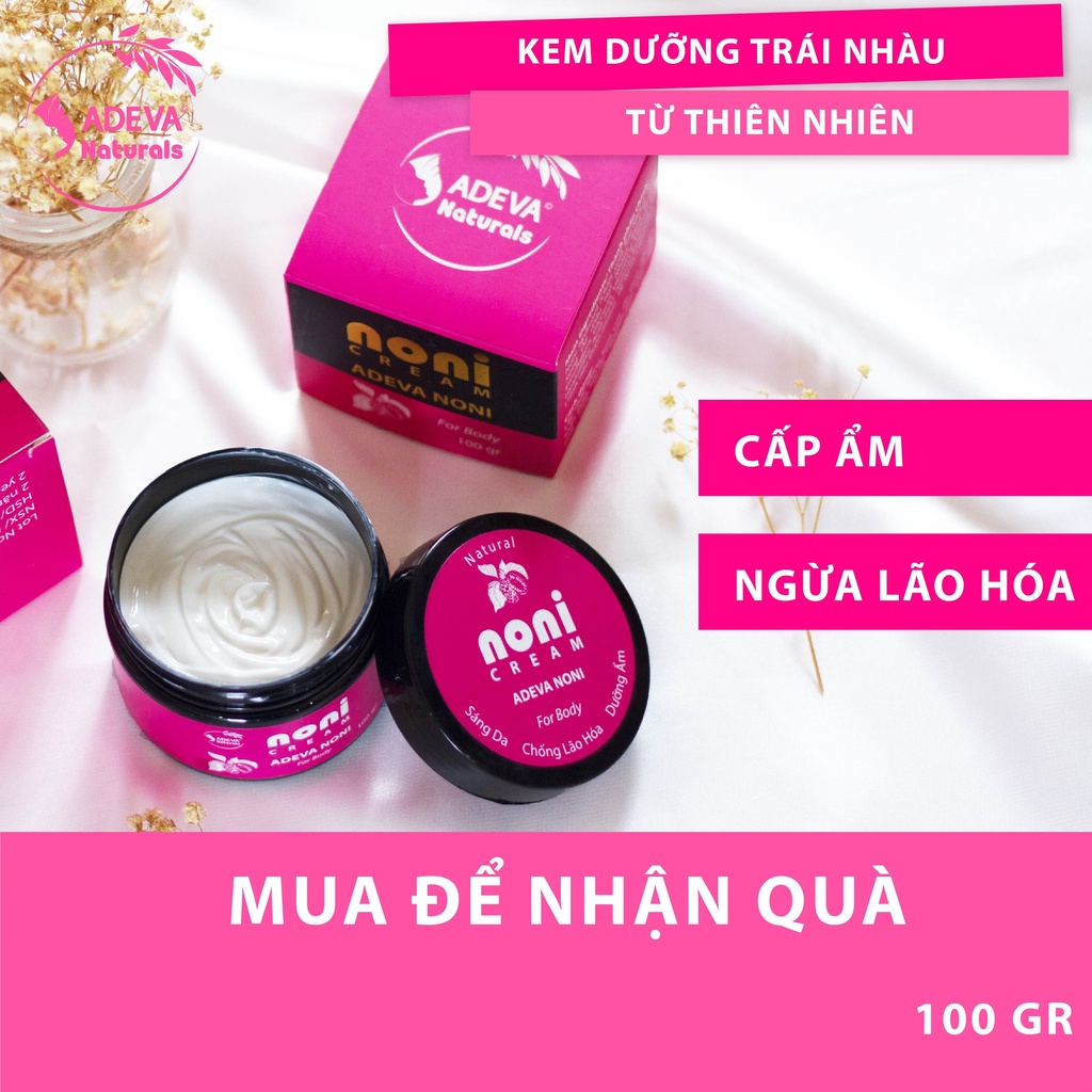 Kem dưỡng ẩm Trái nhàu (for body) ⚡ FREESHIP ⚡ Dưỡng ẩm từ thiên nhiên cho da căng mịn 100 gr - Adeva Noni