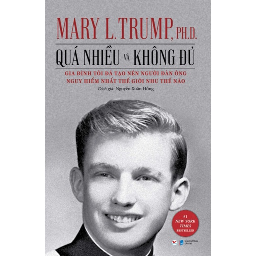 Sách Quá Nhiều Và Không Đủ - Gia Đình Tôi Đã Tạo Nên Người Đàn Ông Nguy Hiểm Nhất Thế Giới Như Thế Nào? - Tân Việt