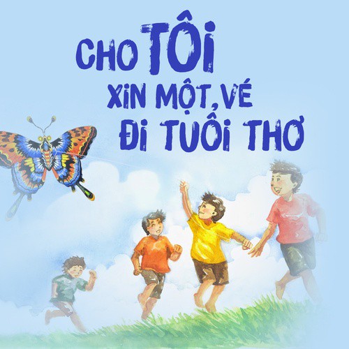 Sách - Cho Tôi Xin Một Vé Đi Tuổi Thơ - Bìa Mềm - Tái Bản 2019 - 8934974159087