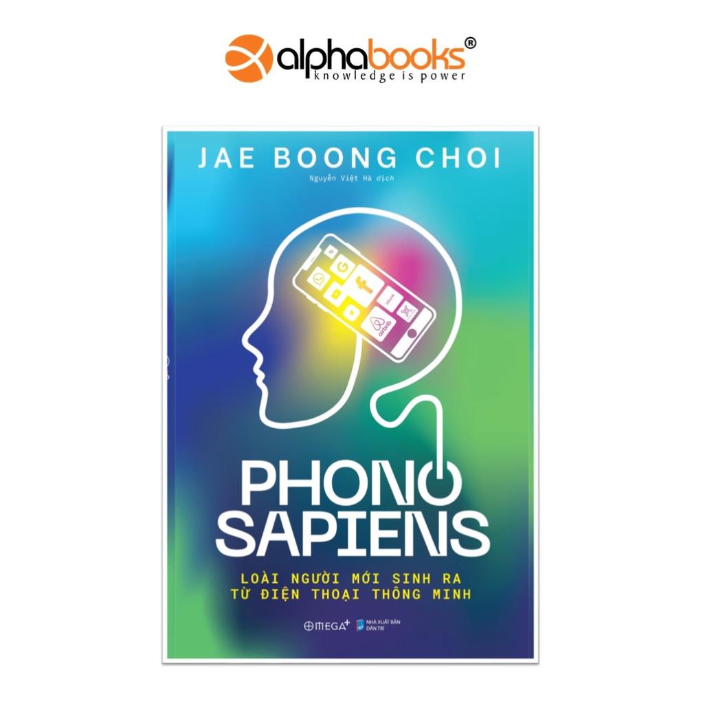 Sách - Phono Sapiens - Loài Người Mới Sinh Ra Từ Điện Thoại Thông Minh - Jae Boong Choi - Alphabooks