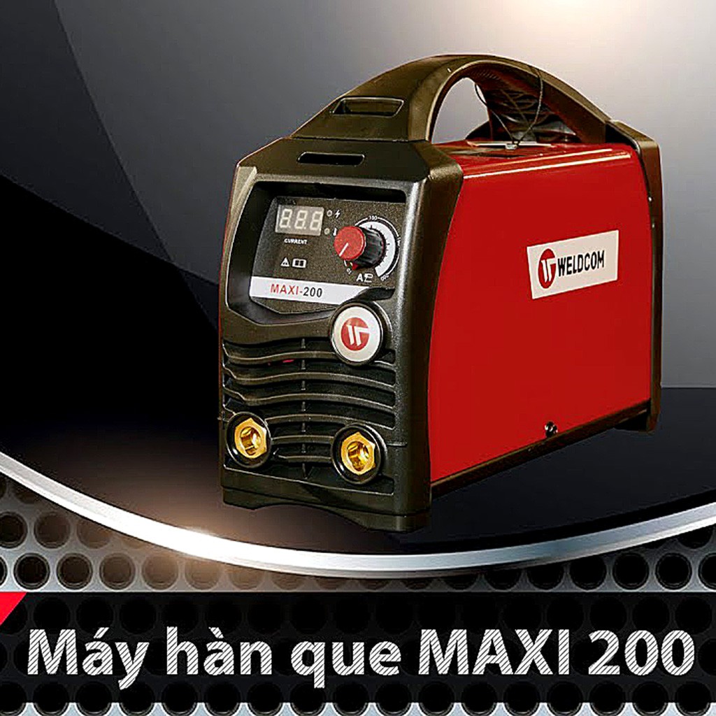 Máy Hàn Weldcom Maxi 200-CAM KẾT HÀNG CHÍNH HÃNG