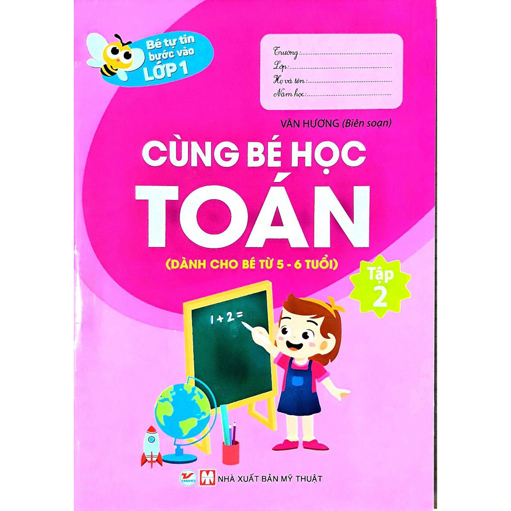 Sách Bé Tự Tin Bước Vào Lớp 1 Cùng Bé Học Toán (Dành Cho Bé Từ 56 Tuổi) Tập 2