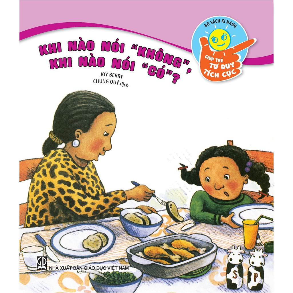 Sác Kĩ năng giúp trẻ tư duy tích cực - Khi nào nói "không", khi nào nói "có"