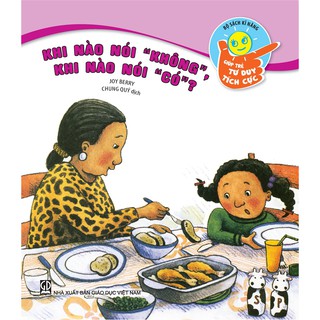 Giúp Trẻ Tư Duy Tích Cực - Khi Nào Nói Không, Khi Nào Nói Có!