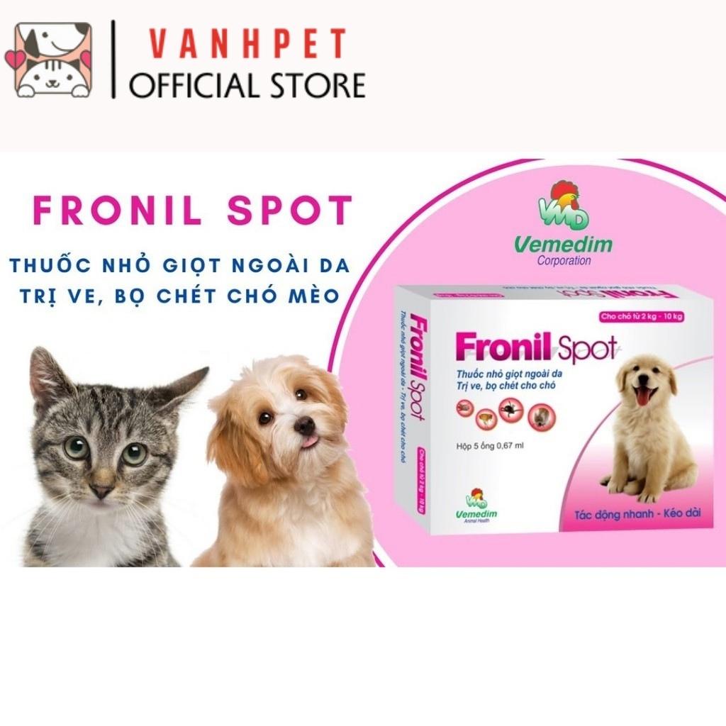 Nhỏ gáy Fronil Spot dạng ống diệt ve rận bọ chét cho chó mèo chính hãng - vanhpet